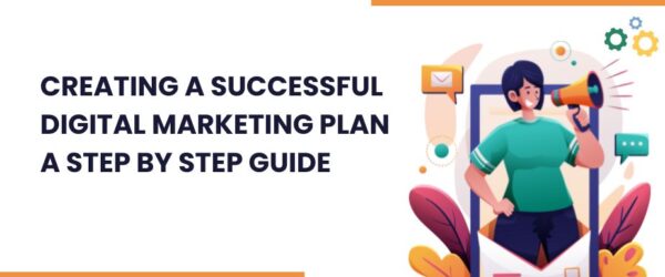 A Guide to Creating a Digital Marketing Plan