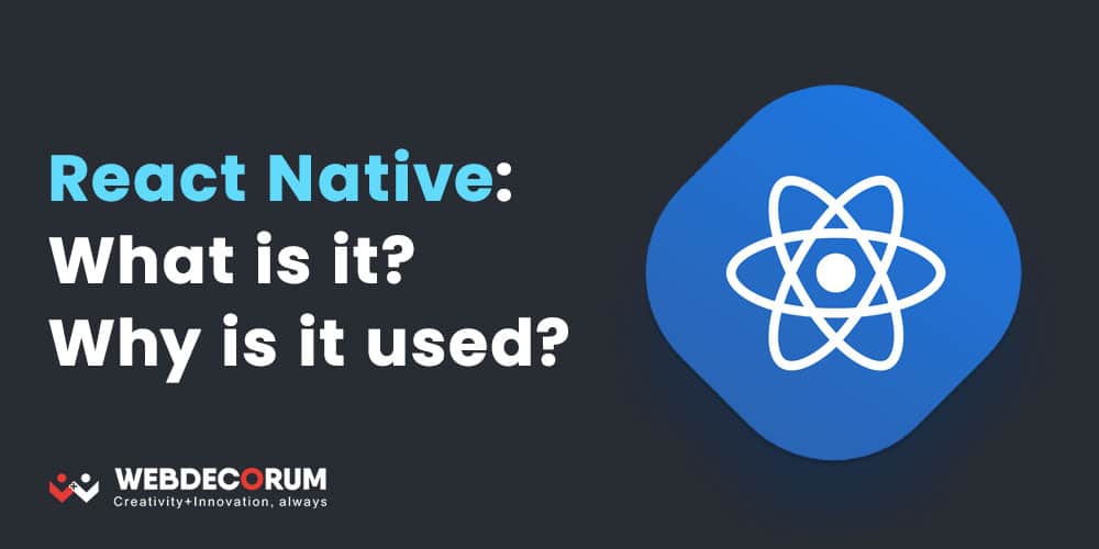 React Native: What is it? Why is it used?